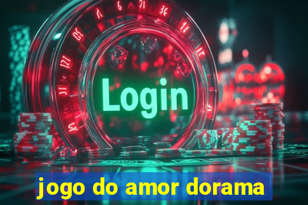 jogo do amor dorama